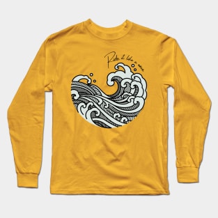 Ride it like a wave Long Sleeve T-Shirt